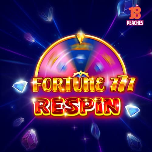 Fortune 777 Respin — PEACHES EIGHTEEN