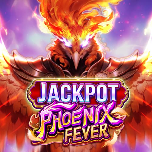 PHOENIX FEVER JACKPOT — FA CHAI