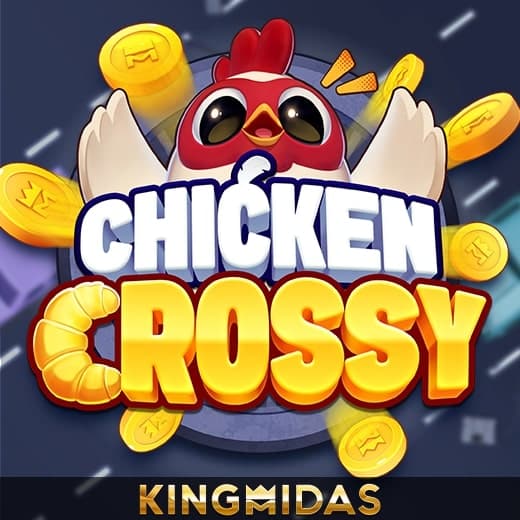 Chicken Crossy — KING MIDAS