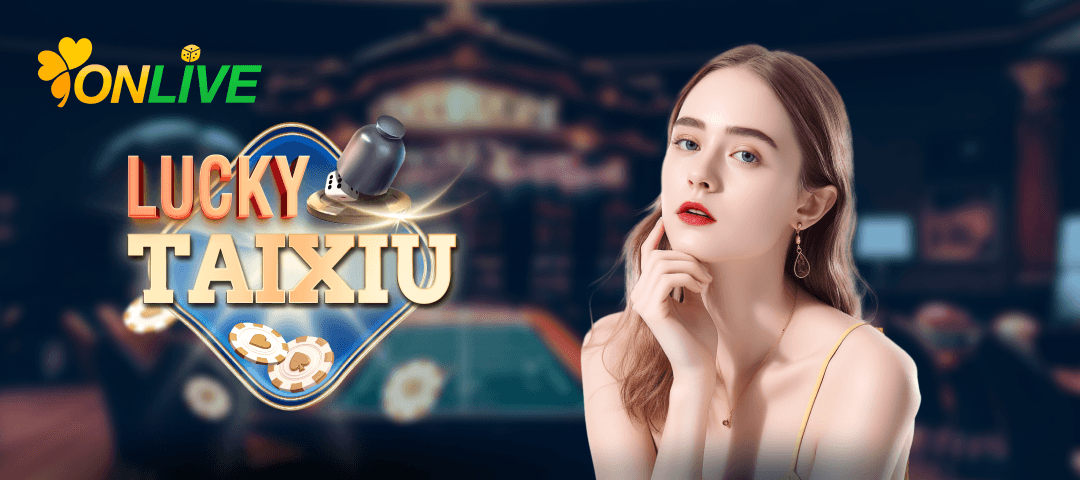 Lucky TaiXiu — ON GAMING
