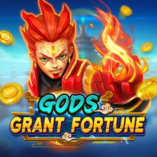 GODS GRANT FORTUNE — FA CHAI